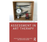 Assessment in Art Therapy (Routledge Mental Health Classic Editions)