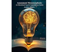 Assessment Metamorphosis: An Educational Case for Contemporary Society