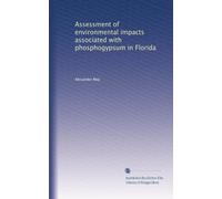 Assessment of environmental impacts associated with phosphogypsum in Florida