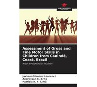 Assessment of Gross and Fine Motor Skills in Children from Canindé, Ceará, Brazil: A look at Psychomotor Education