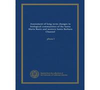 Assessment of long-term changes in biological communities of the Santa Maria Basin and western Santa Barbara Channel (v.1): phase I
