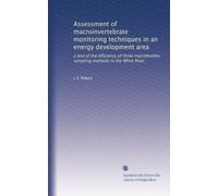 Assessment of macroinvertebrate monitoring techniques in an energy development area: a test of the efficiency of three macrobenthic sampling methods in the White River