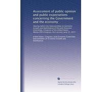 Assessment of public opinion and public expectations concerning the Government and the economy: Hearing before the Subcommittee on Economic Growth and ... Congress, first session, June 22, 1977