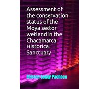 Assessment of the conservation status of the Moya sector wetland in the Chacamarca Historical Sanctuary