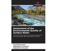 Assessment of the Environmental Quality of Surface Water: Use of GIS, Quality Indices, and Artificial Intelligence in the Moulouya River Basin (Northeastern Morocco)