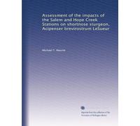 Assessment of the impacts of the Salem and Hope Creek Stations on shortnose sturgeon, Acipenser brevirostrum LeSueur