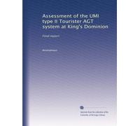 Assessment of the UMI type II Tourister AGT system at King's Dominion: Final report