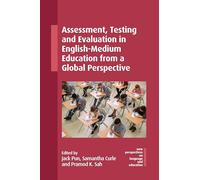 Assessment, Testing and Evaluation in English-Medium Education from a Global Perspective: 131 (New Perspectives on Language and Education)