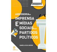 ASSESSORIA DE IMPRENSA E MíDIAS SOCIAIS PARA PARTIDOS POLíTICOS