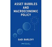 Asset Bubbles and Macroeconomic Policy (The Tel Aviv Lecture Series)