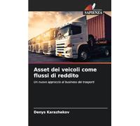 Asset dei veicoli come flussi di reddito: Un nuovo approccio al business dei trasporti