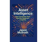 ASSET INTELLIGENCE: How Connected Tech Rewrites Equipment Longevity