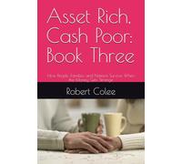Asset Rich, Cash Poor: Book Three: How People, Families, and Nations Survive When the Money Gets Strange