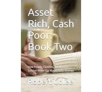 Asset Rich, Cash Poor: Book Two: How People, Families, and Nations Survive When the Money Gets Strange