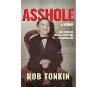 ASSHOLE: A Memoir | Wild Stories of Trauma, Truths, and Transformation
