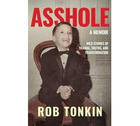 ASSHOLE: A Memoir | Wild Stories of Trauma, Truths, and Transformation
