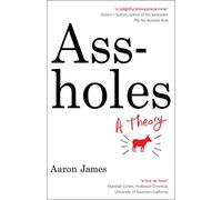 Assholes: A Theory