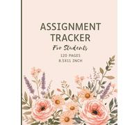 Assignment Tracker for students 8.5 x 11 Inch | Elegant Academic Planner and Homework Organizer | 120 Pages with Aesthetic Botanical Design