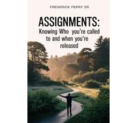 Assignments:Knowing Who You're Called To and When You're Released