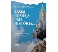 Assim Começa Uma História... E Outros Contos Premiados (ebook)