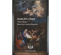 Assim foi o Natal: Visões místicas da Beata Ana Catarina Emmerick