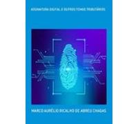 Assinatura Digital E Outros Temas Tributários (ebook)