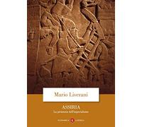Assiria. La preistoria dell'imperialismo (Economica Laterza)