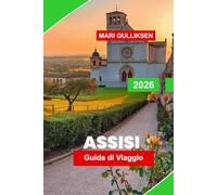 Assisi Guida di Viaggio 2026: Scopri panorami mozzafiato, mostre culturali, installazioni artistiche storiche, attrazioni locali e consigli pratici per la tua visita in Italia.