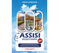 ASSISI REISEFÜHRER 2026: Entdecken Sie UNESCO-Welterbestätten, historische Basiliken und verborgene Schätze