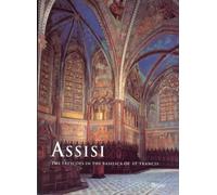 Assisi: The Frescoes in the Basilica of St. Francis by Angiola Maria Romanini (1998-05-15)