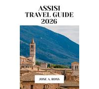 ASSISI TRAVEL GUIDE 2026