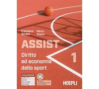 Assist. Diritto ed economia dello sport. Per le Scuole superiori. Con e-book. Con espansione online (Vol. 1)