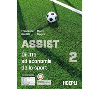 Assist. Diritto ed economia dello sport. Per le Scuole superiori. Con e-book. Con espansione online (Vol. 2)