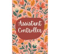 Assistant Controller Notebook (6 x 9 Inches): Floral Design Blank Lined Journal for Financial Reporting, Reconciliation & Daily Accounting Notes