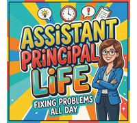 Assistant Principal Coloring Book: Funny and Relatable Stress Relief Designs for School Administrators: Funny and Relatable Quotes to Color for Stress ... Gift for Assistant Principals and teachers