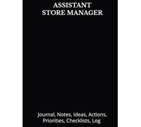 ASSISTANT STORE MANAGER: Journal, Notes, Ideas, Actions, Priorities, Checklists, Log | Tool for Daily Goal Setting Tracker | Time Management | ... | Project Office Book Gifts for Meetings