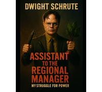 Assistant to the Regional Manager: My Struggle for Power