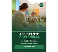 Assistante Maternelle : Le Guide Complet: Agrément PMI, Contrat de travail, PAJEMPLOI, Droits 2026, Pédagogie et Situations difficiles - Tout ce que vous devez savoir avant et pendant votre activité