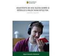 ASSISTENTE DE VOZ ALEXA SOBRE O MÓDULO U-BLOX NINA W102/106: COMPATÍVEL COM ESP32