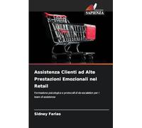 Assistenza Clienti ad Alte Prestazioni Emozionali nel Retail: Formazione psicologica e protocolli di de-escalation per i team di assistenza