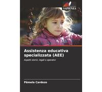 Assistenza educativa specializzata (AEE): Aspetti storici, legali e operativi
