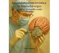 Assistenza infermieristica in neurochirurgia: pratiche, protocolli e realtà sul campo
