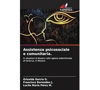 Assistenza psicosociale e comunitaria.: In situazioni di disastro nella regione settentrionale di Veracruz, in Messico.