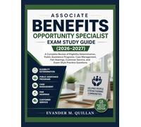 Associate Benefits Opportunity Specialist Exam Study Guide (2026-2027): A Complete Review of Eligibility Determination, Public Assistance Programs, ... Service, and Exam-Style Practice Questions