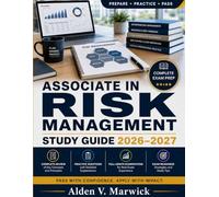 Associate in Risk Management Study Guide 2026-2027: Complete Review for ARM 400, 401, 402, & Ethics 311 with Practice Questions, Full-Length Examinations, and Exam Readiness Strategies