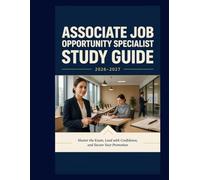 ASSOCIATE JOB OPPORTUNITY SPECIALIST STUDY GUIDE 2026-2027: Master the Exam, Lead with Confidence, and Secure Your Promotion