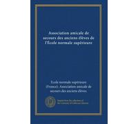 Association amicale de secours des anciens élèves de l'École normale supérieure (1916-17)