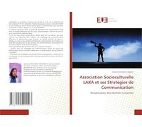 Association Socioculturelle LAKA et ses Stratégies de Communication: Revalorisation des identités culturelles
