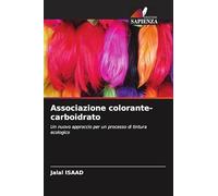 Associazione colorante-carboidrato: Un nuovo approccio per un processo di tintura ecologico