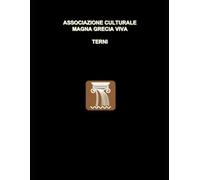 ASSOCIAZIONE CULTURALE MAGNA GRECIA VIVA - TERNI